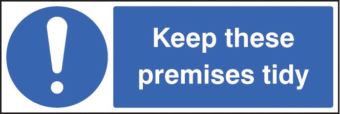 Keep these premises tidy