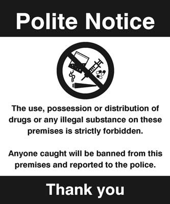 Drugs The use, possession or distribution of drugs is strictly p