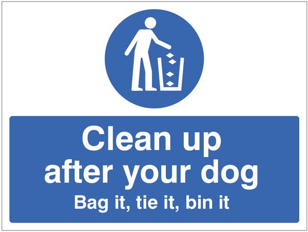 Clean up after your dog Bag it, tie it, bin it